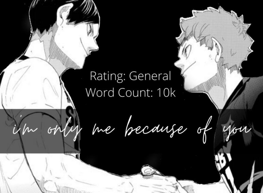 i'm only me because of you